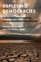 Depleting democracies (Radical right impact on parties, policies, and polities in Eastern Europe) by Michael Minkenberg, Zsuzsanna Végh, 9781526160188