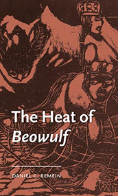The heat of <i>Beowulf</i> by Daniel C. Remein, 9781526150585