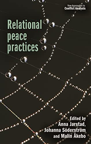 Relational peace practices by Anna Jarstad, Johanna Söderström, Malin Åkebo, 9781526168962