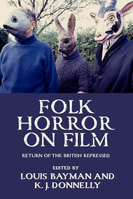 Folk horror on film (Return of the British repressed) by Kevin J. Donnelly, Louis Bayman, 9781526164926