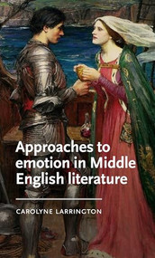 Approaches to emotion in Middle English literature by Carolyne Larrington, 9781526176134