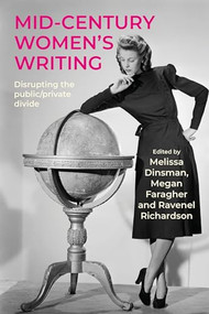 Mid-century women's writing (Disrupting the public/private divide) by Melissa Dinsman, Megan Faragher, Ravenel Richardson, 9781526169778