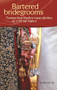 Bartered bridegrooms (Transacting Muslim masculinities as colonial legacy) by Suriyah Bi, 9781526181329