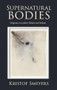 Supernatural bodies (Stigmata in modern Britain and Ireland) by Kristof Smeyers, 9781526177230
