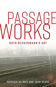 Passage works (Ruth Beckermann's art) by Patricia Allmer, John Sears, 9781526172501