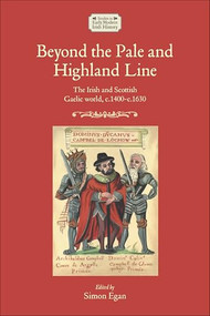 Beyond the Pale and Highland Line (The Irish and Scottish Gaelic world) by Simon Egan, 9781526178411
