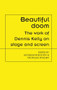 Beautiful doom (The work of Dennis Kelly on stage and screen) by Jacqueline Bolton, Nicholas Holden, 9781526145222