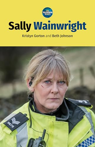 Sally Wainwright by Kristyn Gorton, Beth Johnson, 9781526142870