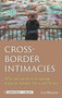 Cross-border intimacies (Affect and emotions in marriage migration between China and Taiwan) by Lara Momesso, 9781526189530