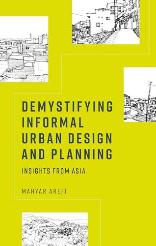Demystifying informal urban design and planning (Insights from Asia) by Mahyar Arefi, 9781526174765