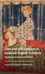 Love and anti-Judaism in medieval English romance (Typologies of violence and desire) by Hope Doherty-Harrison, 9781526183170