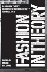 Fashion in theory (Historicization, subjectivity and practice) by Marco Pecorari, 9781526175069