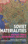 Soviet materialities (Socialist things, environments and affects) by Mollie Arbuthnot, Christianna Bonin, Gabriella A. Ferrari, 9781526182128