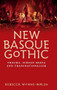 New Basque Gothic (Trauma, screen media and transnationalism) by Rebecca Wynne-Walsh, 9781526181183