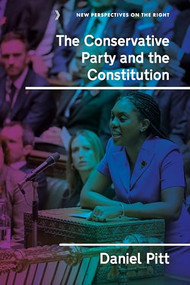 The Conservative Party and the constitution (Policies, paradigms and silence) by Daniel Pitt, 9781526183118