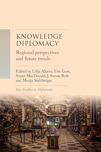 Knowledge Diplomacy (Regional perspectives and future trends) by J. Simon Rofe, 9781526189967