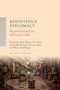 Knowledge Diplomacy (Regional perspectives and future trends) by J. Simon Rofe, 9781526189967