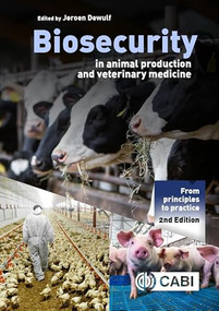 Biosecurity in Animal Production and Veterinary Medicine (From Principles to Practice) by Jeroen Dewulf, 9781800629844