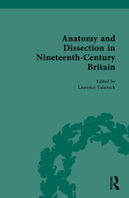 Anatomy and Dissection in Nineteenth-Century Britain by Laurence Talairach, 9781032750460