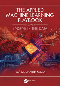 The Applied Machine Learning Playbook (Engineer the Data) by Siddharth Misra, 9781041003526