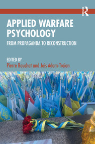Applied Warfare Psychology (From Propaganda to Reconstruction) by Pierre Bouchat, Jaïs Adam-Troian, 9781041380269