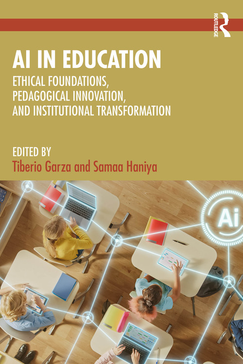 Artificial Intelligence in Education (Ethics, Literacy, Practice, and Transformation) by Tiberio Garza, Samaa Haniya, 9781041291732