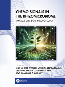 Chemo-Signals in the Rhizomicrobiome (Impact on Soil Microflora) by Shekhar Jain, Anukool Vaishnav, Deepika Sharma, Geetanjali Baruah, Doyeli Sanyal, Devendra Kumar Choudhary, 9781032482613