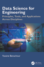 Data Science for Engineering (Principles, Tools, and Applications Across Disciplines) by Yassine Benachour, 9781041276258