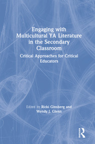 Engaging with Multicultural YA Literature in the Secondary Classroom (Critical Approaches for Critical Educators) by Ricki Ginsberg, Wendy Glenn, 9780367147211