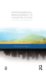Environmental Management in Construction (A Quantitative Approach) by Zhen Chen, Heng Li, 9780415370554