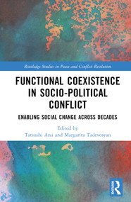 Functional Coexistence in Socio-Political Conflict (Enabling Social Change Across Decades) by Tatsushi Arai, Margarita Tadevosyan, 9781032702599