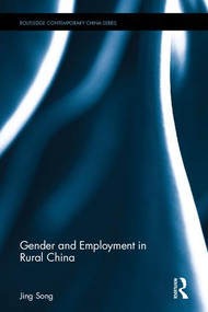 Gender and Employment in Rural China by Jing Song, 9781138915763