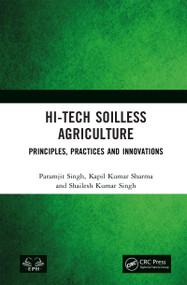 Hi-Tech Soilless Agriculture (Principles, Practices and Innovations) by Paramjit Singh, Kapil Kumar Sharma, Shailesh Kumar Singh, 9781041427698