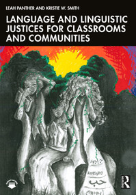 Language and Linguistic Justices for Classrooms and Communities by Leah Panther, Kristie W. Smith, 9781041104025
