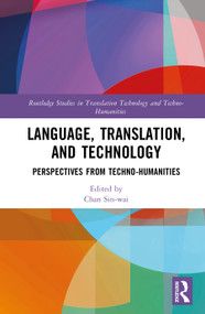 Language, Translation, and Technology (Perspectives from Techno-humanities) by Chan Sin-wai, 9781041329671