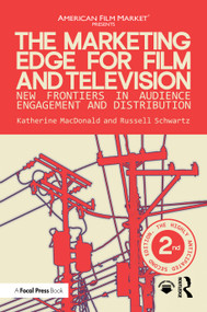 The Marketing Edge for Film and Television (New Frontiers in Audience Engagement and Distribution) by Katherine MacDonald, Russell Schwartz, 9781032964638
