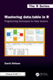 Mastering data.table in R (Programming Techniques for Data Science) by David Shilane, 9781032894362