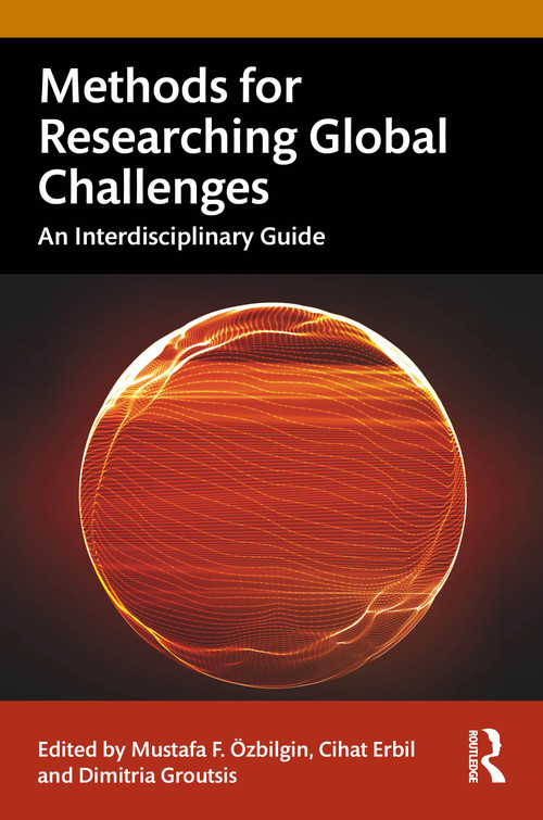 Methods for Researching Global Challenges (An Interdisciplinary Guide) by Mustafa F. Özbilgin, Cihat Erbil, Dimitria G. Groutsis, 9781041150787