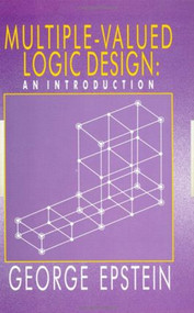 Multiple-Valued Logic Design (an Introduction) by G Epstein, 9780750302104