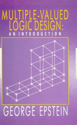 Multiple-Valued Logic Design (an Introduction) by G Epstein, 9780750302104