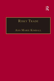 Risky Trade (Infectious Disease in the Era of Global Trade) by Ann Marie Kimball, 9780754642961