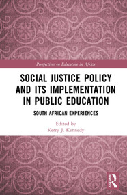 Social Justice Policy and its Implementation in Public Education (South African Experiences) by Kerry J. Kennedy, 9781041151623