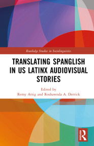Translating Spanglish in US Latinx Audiovisual Stories by Remy Attig, Roshawnda A. Derrick, 9781032784717
