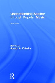 Understanding Society through Popular Music by Joseph A. Kotarba, 9781138806511