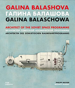 Galina Balashova (Architect of the Soviet Space Programme) by Philipp Meuser, 9783869229003