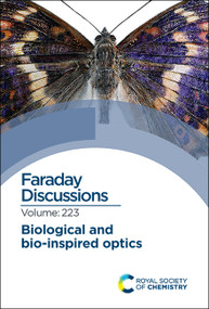 Biological and Bio-inspired Optics (Faraday Discussion 223) by Royal Society of Chemistry, 9781788019125