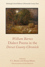 William Barnes, Dialect Poems in the Dorset County Chronicle by T. L. Burton, Emma Mason, John Blackmore, 9781474401050
