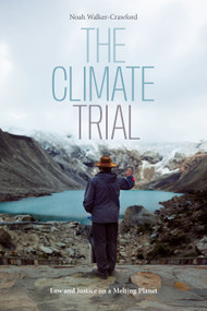 The Climate Trial (Law and Justice on a Melting Planet) by Noah Walker-Crawford, 9781478029724