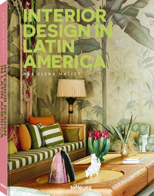 Interior Design in Latin America by Ana Elena Mallet, 9783961717378