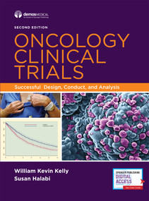 Oncology Clinical Trials (Successful Design, Conduct, and Analysis) by William Kevin Kelly, Susan Halabi, 9780826168726